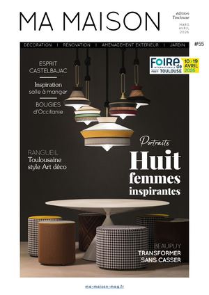 MA MAISON MAGAZINE édition TOULOUSE N°55
