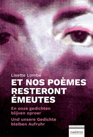 Et Nos Poèmes Resteront Émeutes, poésie de Lisette Lombé (extraits)