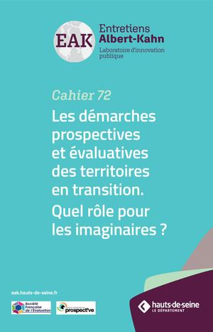 Cahier N° 72 : Les démarches prospectives et évaluatives des territoires en transitions Quel rôle pour les imaginaires ?