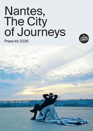 Press Kit - Nantes, The City of Journeys 2026