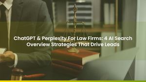 ChatGPT & Perplexity For Law Firms: 4 AI Search Overview Strategies That Drive Leads