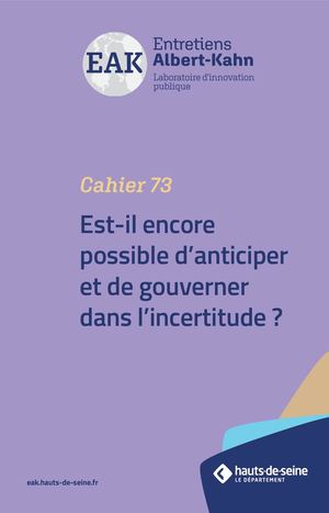 Cahier N° 73 : Anticiper et gouverner dans l’incertitude