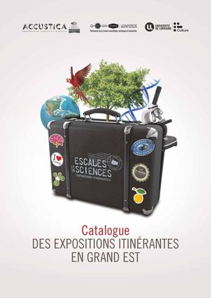 Catalogue Grand Est des expositions Escales Des Sciences