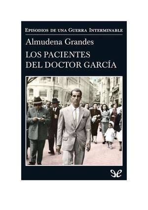 Los Pacientes Del Doctor García Almudena Grandes