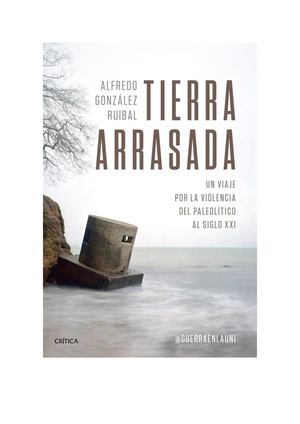 Tierra Arrasada Alfredo González Ruibal