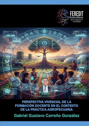 Perspectiva vivencial de la formación docente en el contexto de la práctica agropecuaria