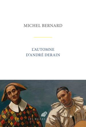 Extrait - Michel Bernard - L’Automne d’André Derain
