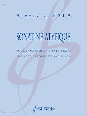 Alexis Ciesla - Sonatine Atypique pour saxophone