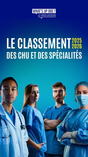 Gros Dossier "Le classement des CHU et des spécialités 2025-2026""