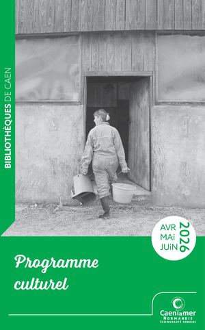 Programme culturel des bibliothèques de Caen  Avril-Juin 2026