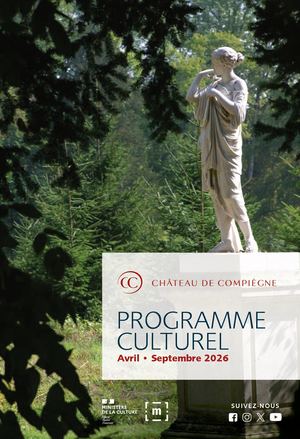 Programme Culturel Château de Compiègne Avr.-Sept. 2026