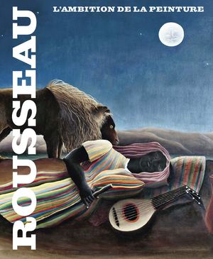 Henri Rousseau L'ambition de la peinture - Catalogue d'exposition