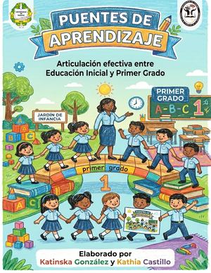“Puentes De Aprendizaje Articulación Efectiva Entre Educación Inicial Y Primer Grado”
