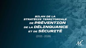 Bilan de la stratégie territoriale de prévention de la délinquance et de sécurité (2021-2026)