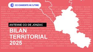 Bilan territorial 2025 de l'antenne de Jonzac de la CCI Charente-Maritime