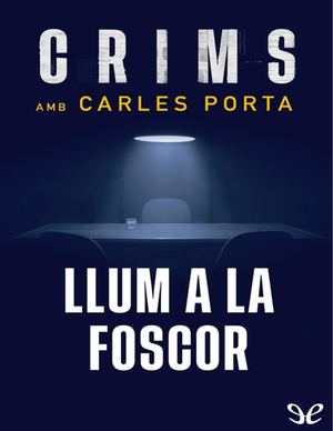 Crims Llum A La Foscor (Carles Porta) (Z Library Sk, 1lib Sk, Z Lib Sk)
