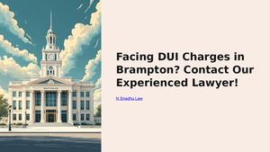 Facing Dui Charges In Brampton Contact Our Experienced Lawyer!