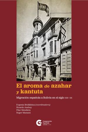 El Aroma De Azahar y Kantuta. Migración española a Bolivia en el siglo XIX y XX