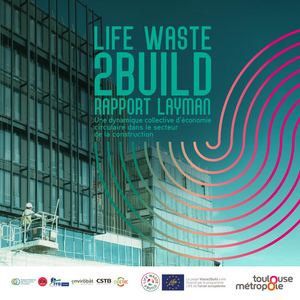 LIFE Waste2Build  - Rapport Layman