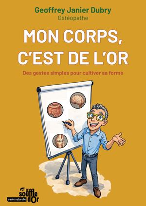 Mon corps, c'est de l'or - Des gestes simples pour cultiver sa forme