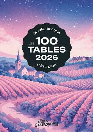 Les 100 Tables 2026 (DIjon / Beaune / Côte-d'Or)