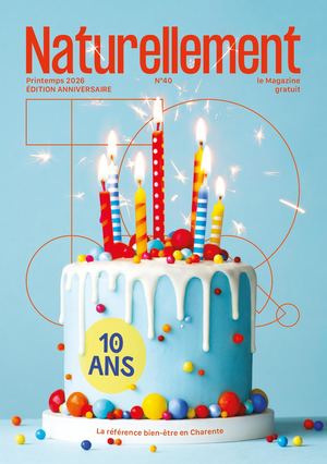 NATURELLEMENT LE MAG 40 PRINTEMPS 2026 - EDITION SPÉCEIALE ANNIVERSAIRE 10 ANS