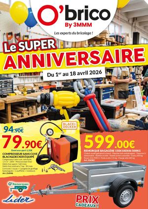 C'est le SUPER ANNIVERSAIRE chez O'brico By 3MMM du 1er au 18 avril 2026