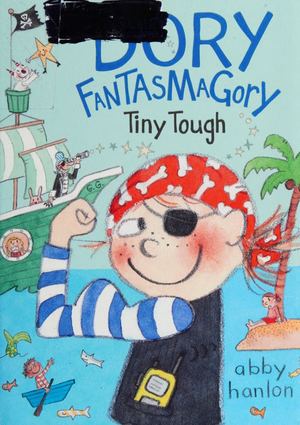 Dory Fantasmagory Tiny Tough