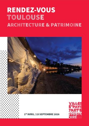 Les Rendez-vous Toulouse Architecture & Patrimoine (avril - septembre 2026)
