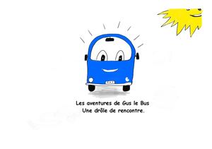 Gus le bus,la rencontre