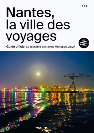 Guide officiel du Tourisme - Nantes, la ville des voyages - FR
