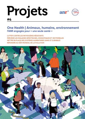 Projets #4 - One Health | Animaux, humains, environnement l’ANR engagée pour « une seule santé »
