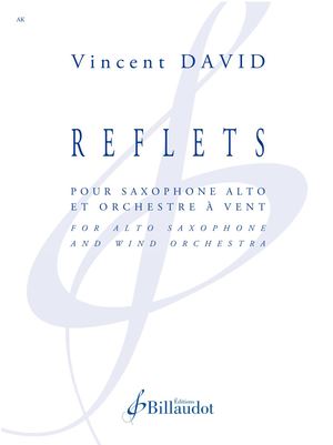 Vincent DAVID - Reflets (pour saxophone et orchestre d'harmonie)