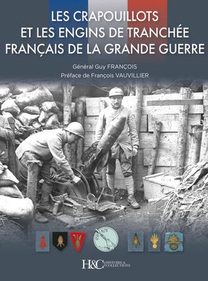 Les crapouillots et les engins de tranchée français de la Grande Guerre