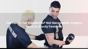 Too Heavy For Treadmills? Not Necessarily: Experts Point to Sturdy Features