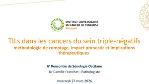 Cancers du sein triple-négatif et TIls : méthodologie de comptage, impact pronostic et implications thérapeutiques - Camille Franchet