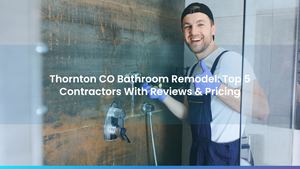 Thornton CO Bathroom Remodel: Top 5 Contractors With Reviews & Pricing
