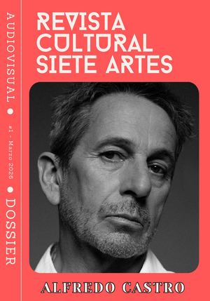 Dossier Audiovisual - #1  - Marzo '26, Alfredo Castro