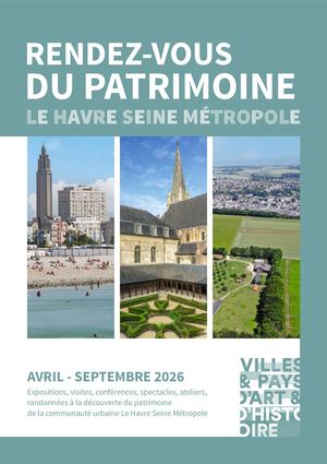 Rendez Vous Du Patrimoine Le Havre Seine Métropole Avril à Septembre 2026