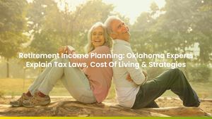 Retirement Income Planning: Oklahoma Experts Explain Tax Laws, Cost Of Living & Strategies