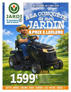 JARDI E Leclerc Mont De Marsan - À La Conquête De Mon JARDIN Du 20 Avril Au 3 Mai 2026 - D2005