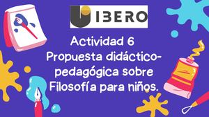 PROPUESTA DIDÁCTICO PEDAGÓGICA FILOSOFIA PARA NIÑOS
