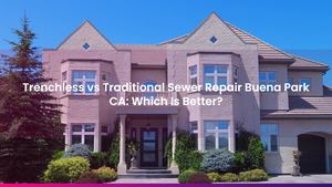 Trenchless vs Traditional Sewer Repair Buena Park CA: Which Is Better?