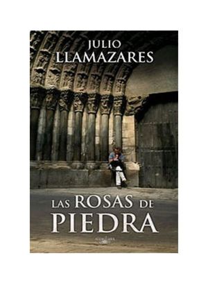 Julio Llamazares - Las Rosas De Piedra