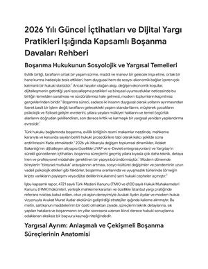 2026 Yılı Güncel İçtihatlar Işığında Kapsamlı Boşanma Davaları Rehberi