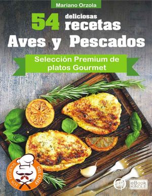 54 DELICIOSAS RECETAS - AVES Y PESCA 1