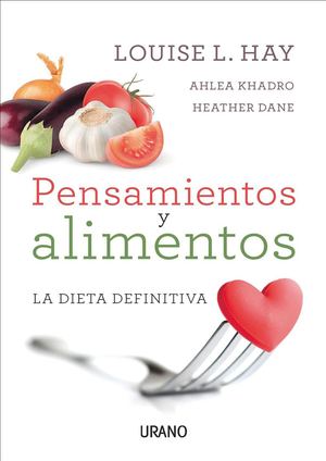 Pensamientos Y Alimentos. La Dieta Definitiva