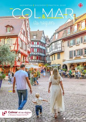 Colmar and its region Inspiration - Discovery - Practical guide 2026
