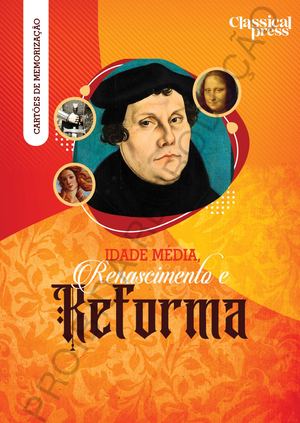História | Idade Média Renascimento e Reforma | Memorização
