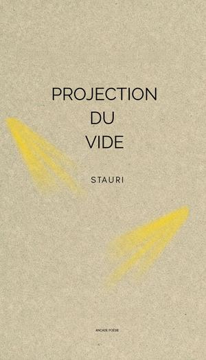 Projection du vide - Stauri